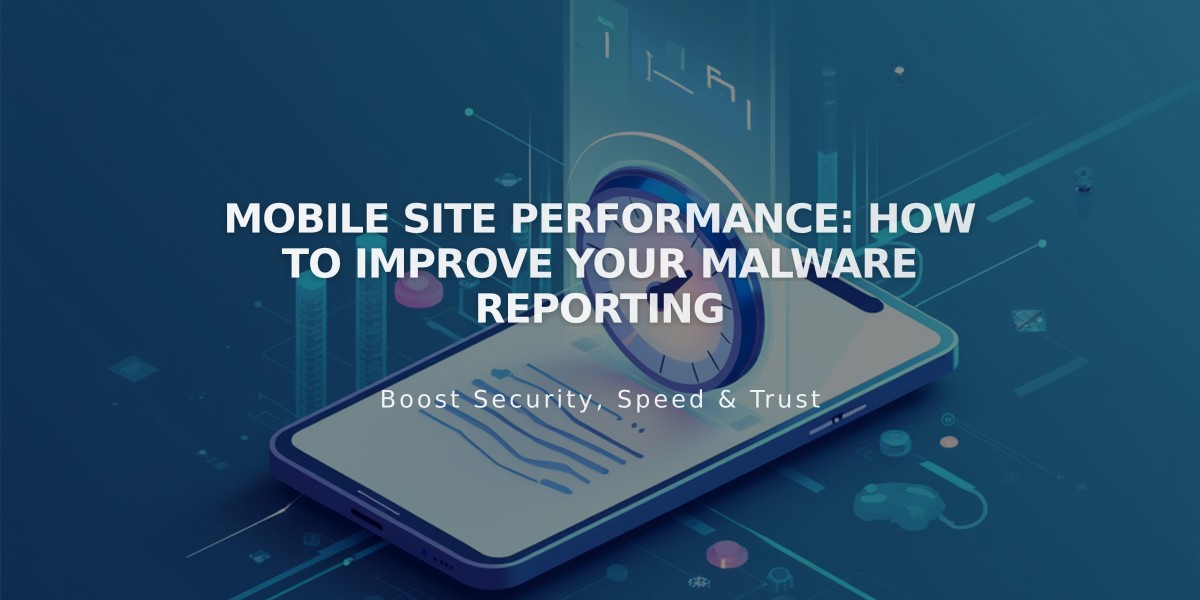 Mobile Site Performance: How to Improve Your Malware Reporting