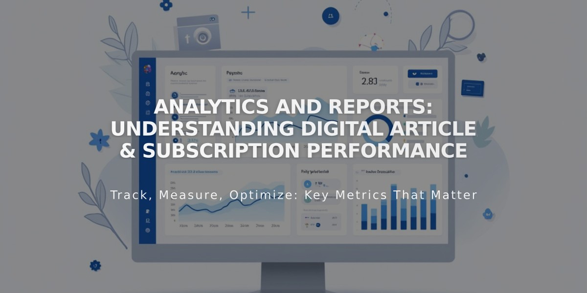 Analytics and Reports: Understanding Digital Article & Subscription Performance