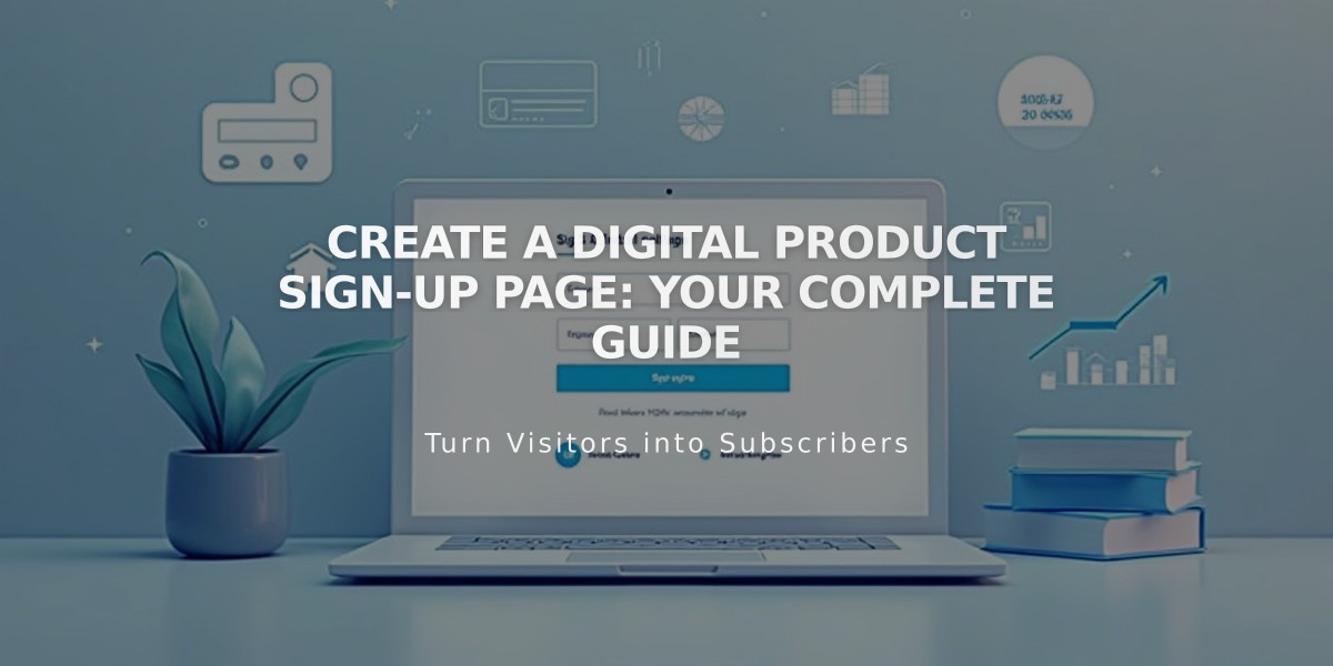 Create a Digital Product Sign-Up Page: Your Complete Guide