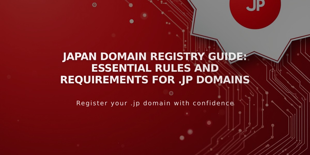 Japan Domain Registry Guide: Essential Rules and Requirements for .jp Domains