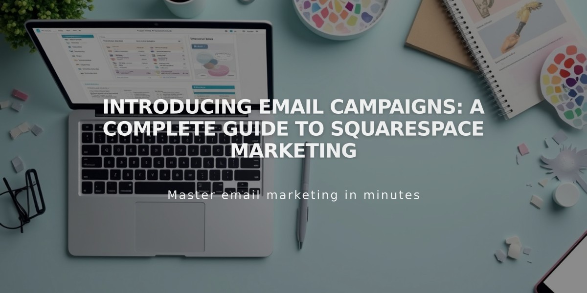 Introducing Email Campaigns: A Complete Guide to Squarespace Marketing