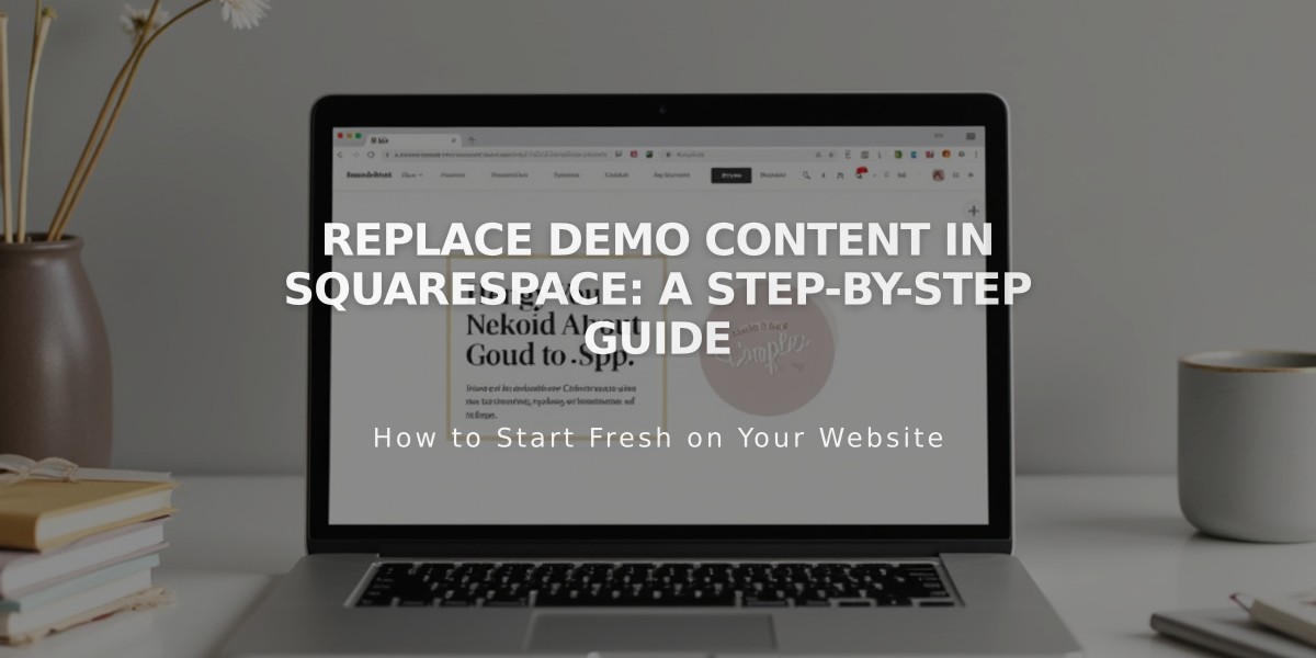 Replace Demo Content in Squarespace: A Step-by-Step Guide