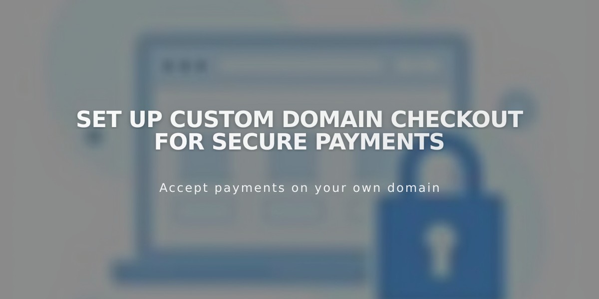 Set Up Custom Domain Checkout for Secure Payments