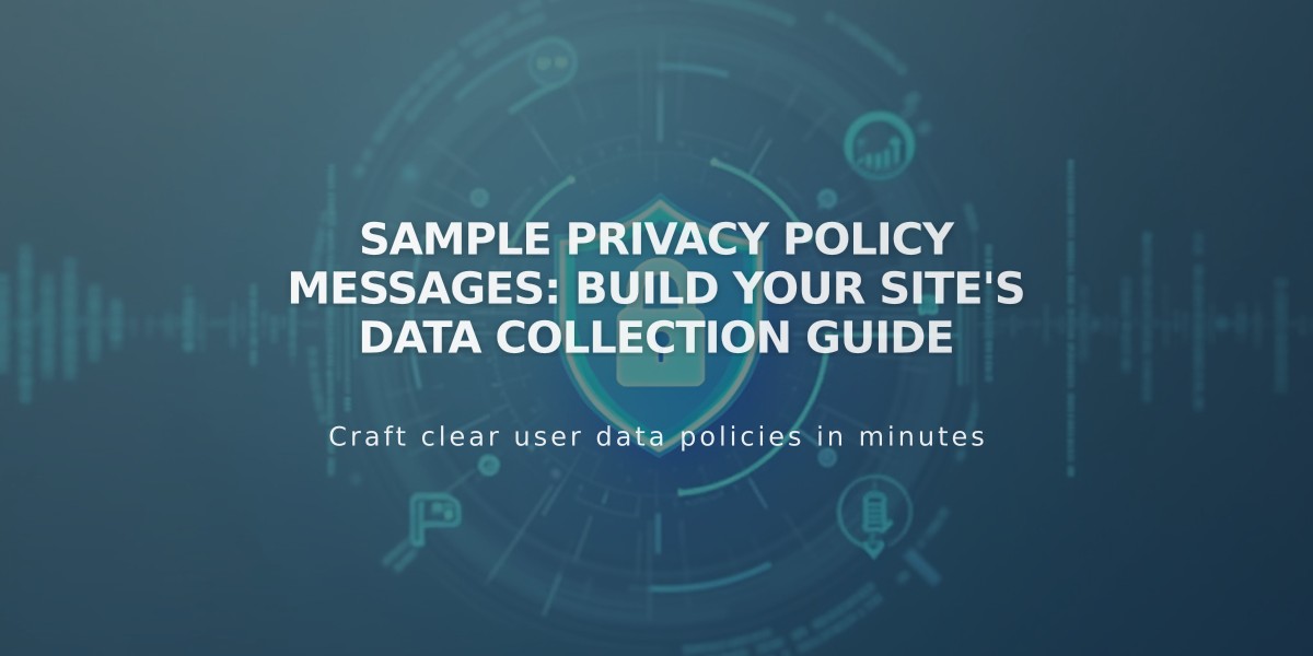 Sample Privacy Policy Messages: Build Your Site's Data Collection Guide