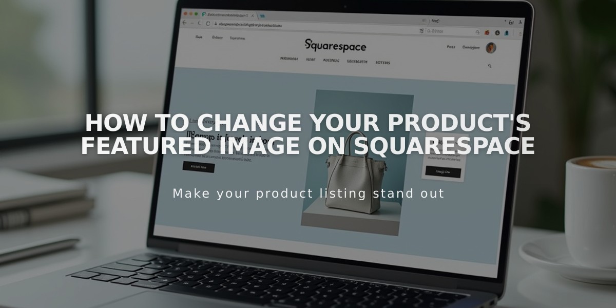 How to Change Your Product's Featured Image on Squarespace