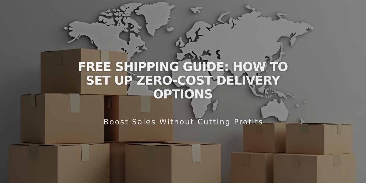 Free Shipping Guide: How to Set Up Zero-Cost Delivery Options