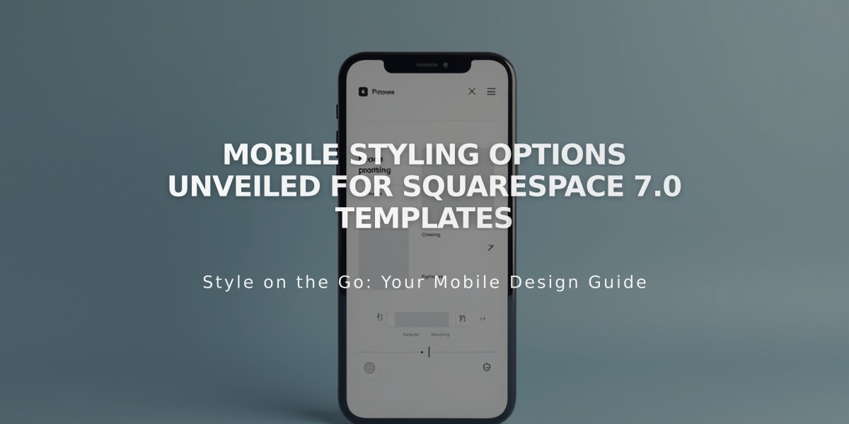 Mobile Styling Options Unveiled for Squarespace 7.0 Templates