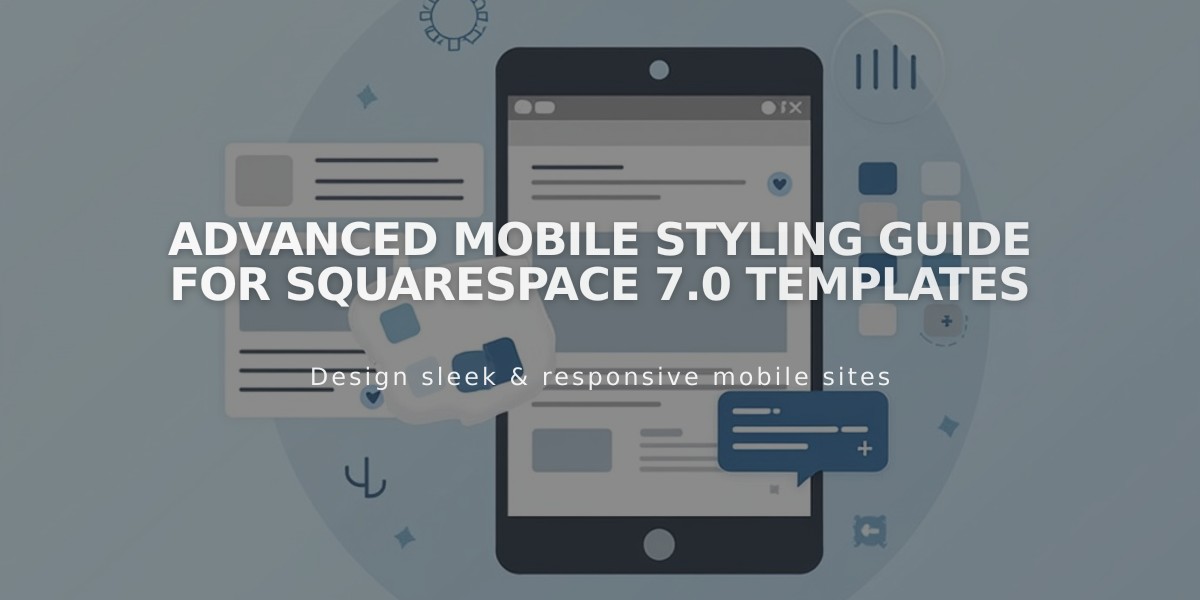 Advanced Mobile Styling Guide for Squarespace 7.0 Templates