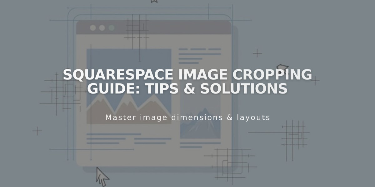 Squarespace Image Cropping Guide: Tips & Solutions