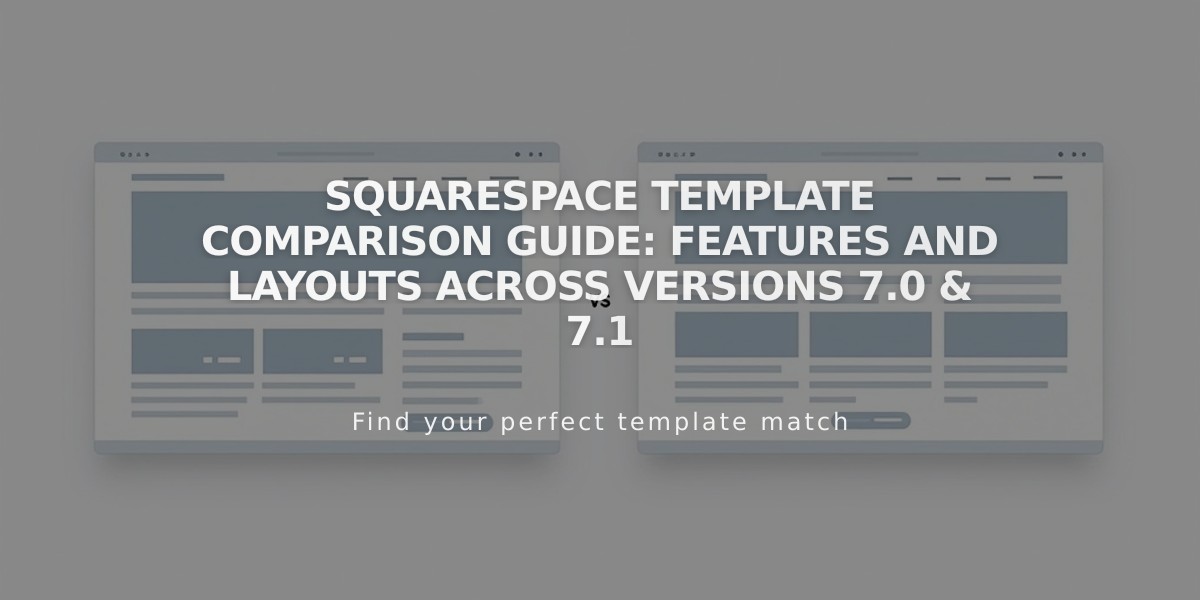 Squarespace Template Comparison Guide: Features and Layouts Across Versions 7.0 & 7.1