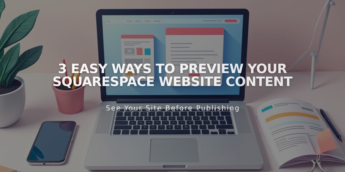 3 Easy Ways to Preview Your Squarespace Website Content