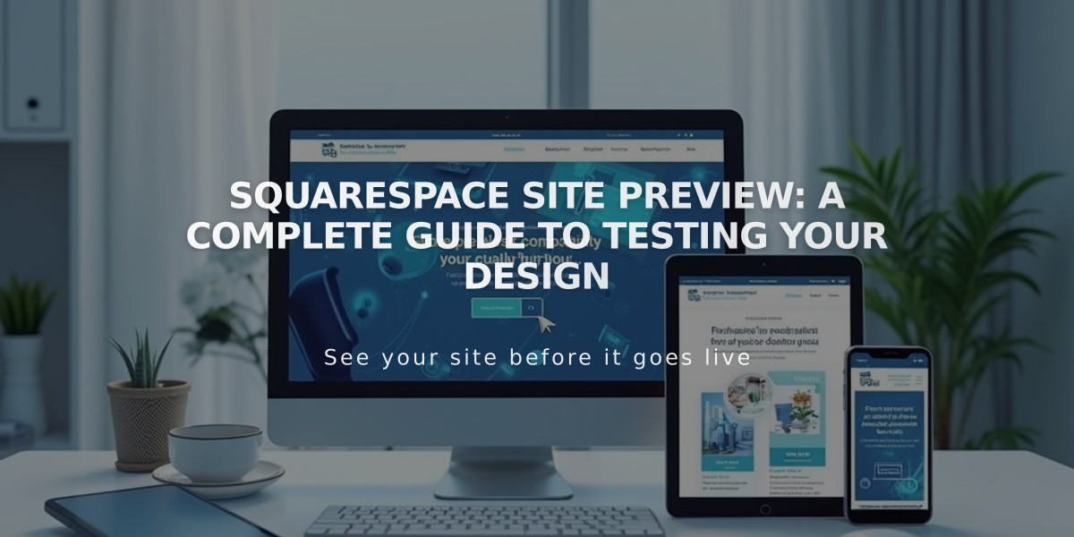 Squarespace Site Preview: A Complete Guide to Testing Your Design