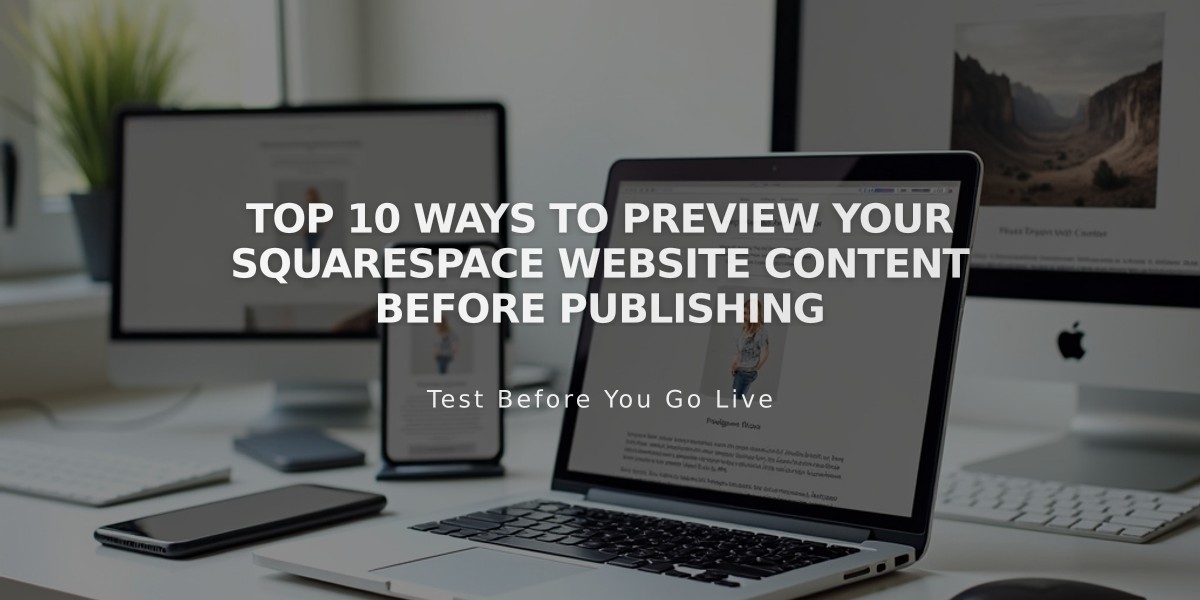 Top 10 Ways to Preview Your Squarespace Website Content Before Publishing