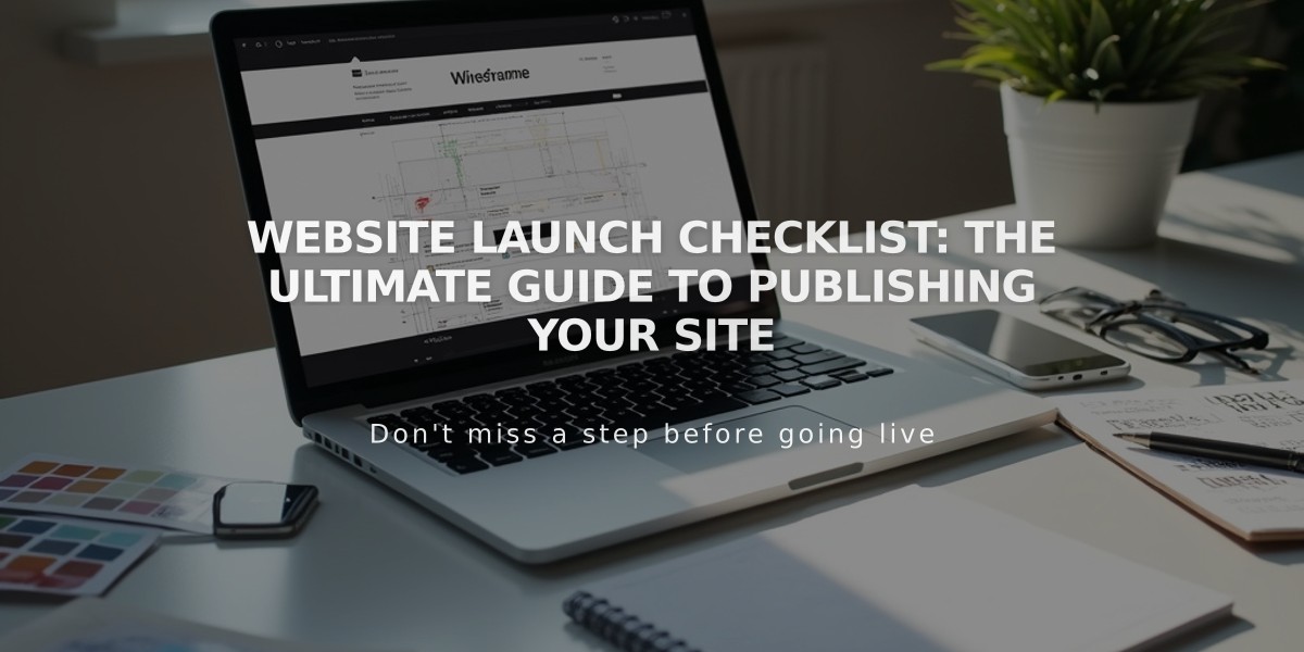 Website Launch Checklist: The Ultimate Guide to Publishing Your Site