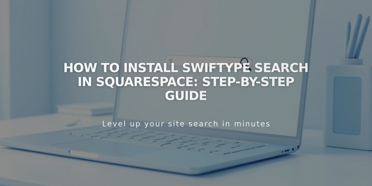 How to Install Swiftype Search in Squarespace: Step-by-Step Guide