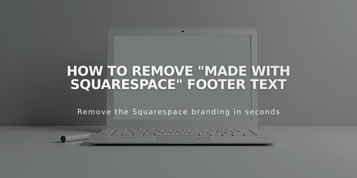 How to Remove "Made with Squarespace" Footer Text