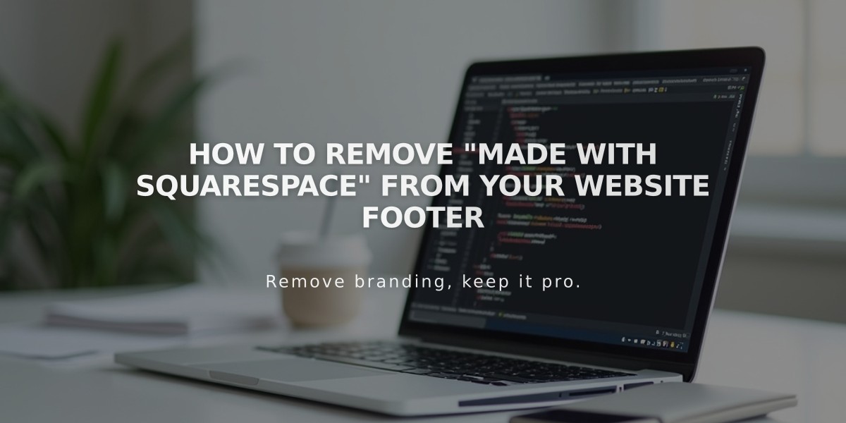 How to Remove "Made with Squarespace" from Your Website Footer