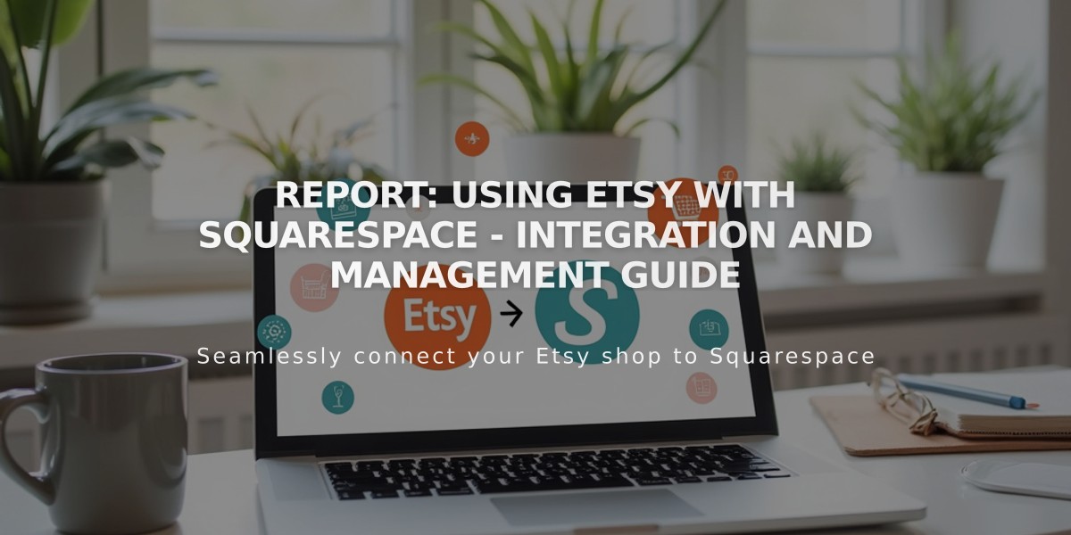 Report: Using Etsy with Squarespace - Integration and Management Guide