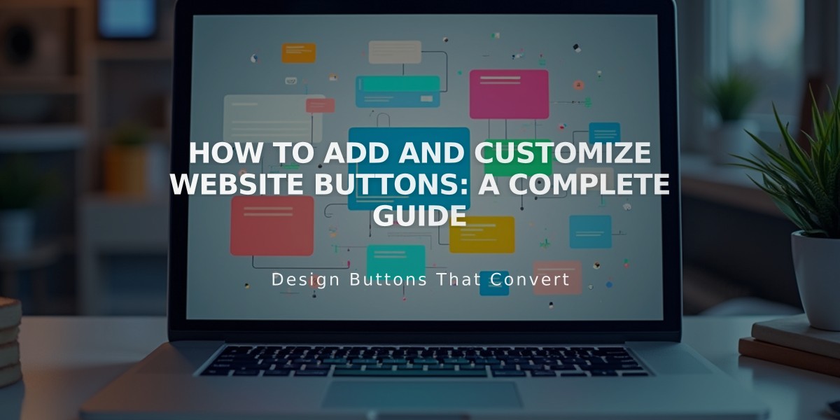 How to Add and Customize Website Buttons: A Complete Guide