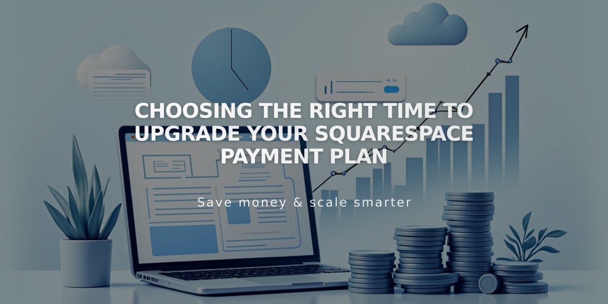 Choosing the Right Time to Upgrade Your Squarespace Payment Plan