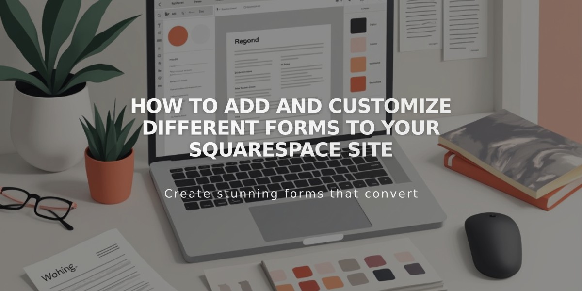 How to Add and Customize Different Forms to Your Squarespace Site