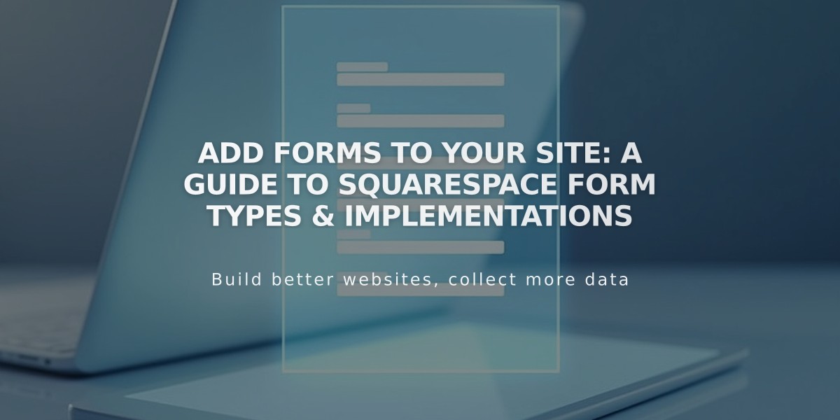 Add Forms to Your Site: A Guide to Squarespace Form Types & Implementations