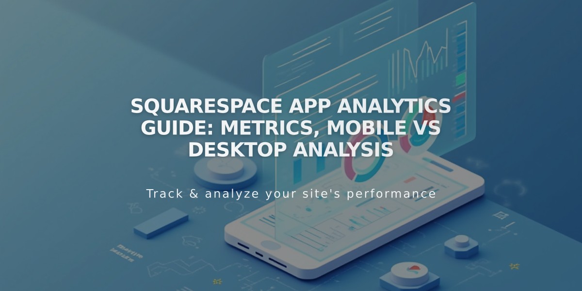 Squarespace App Analytics Guide: Metrics, Mobile vs Desktop Analysis