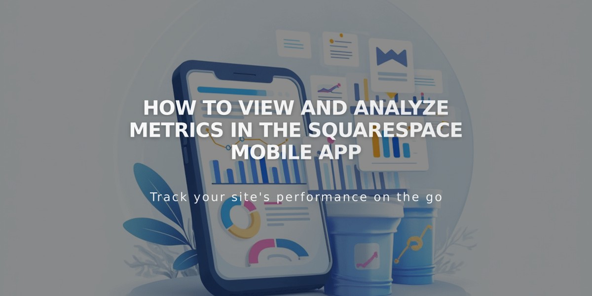 How to View and Analyze Metrics in the Squarespace Mobile App