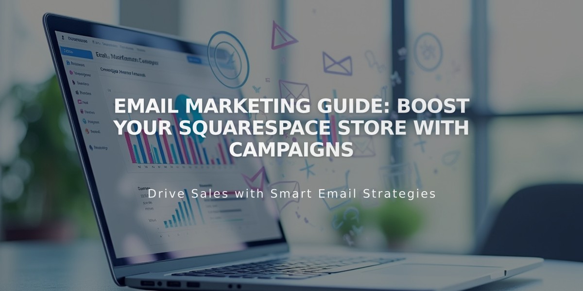 Email Marketing Guide: Boost Your Squarespace Store with Campaigns