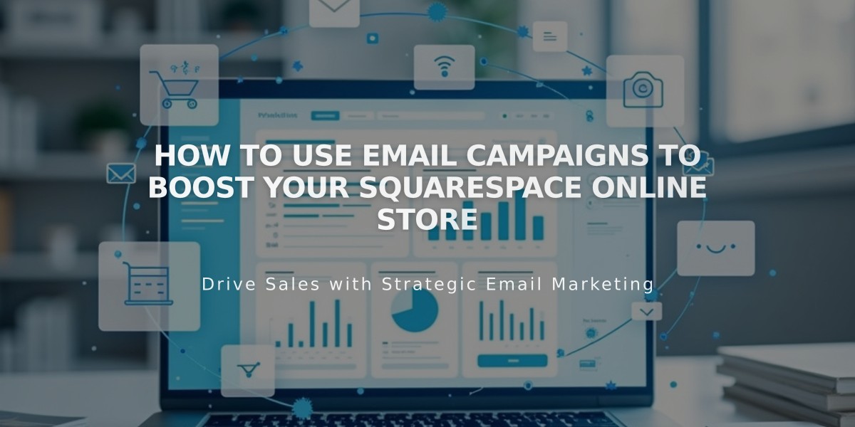 How to Use Email Campaigns to Boost Your Squarespace Online Store