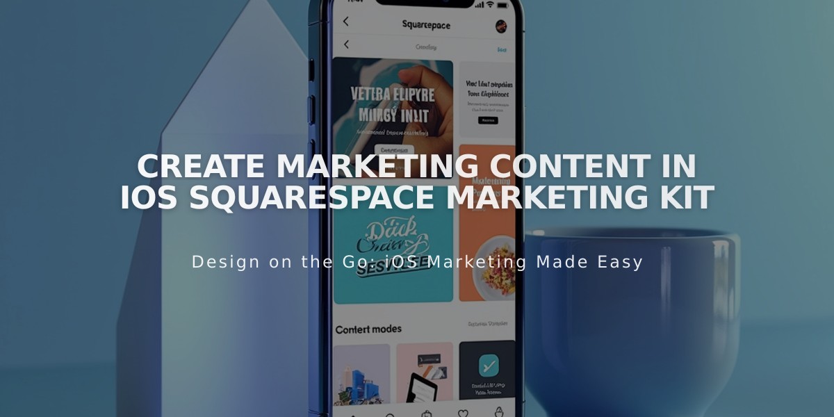 Create Marketing Content in iOS Squarespace Marketing Kit