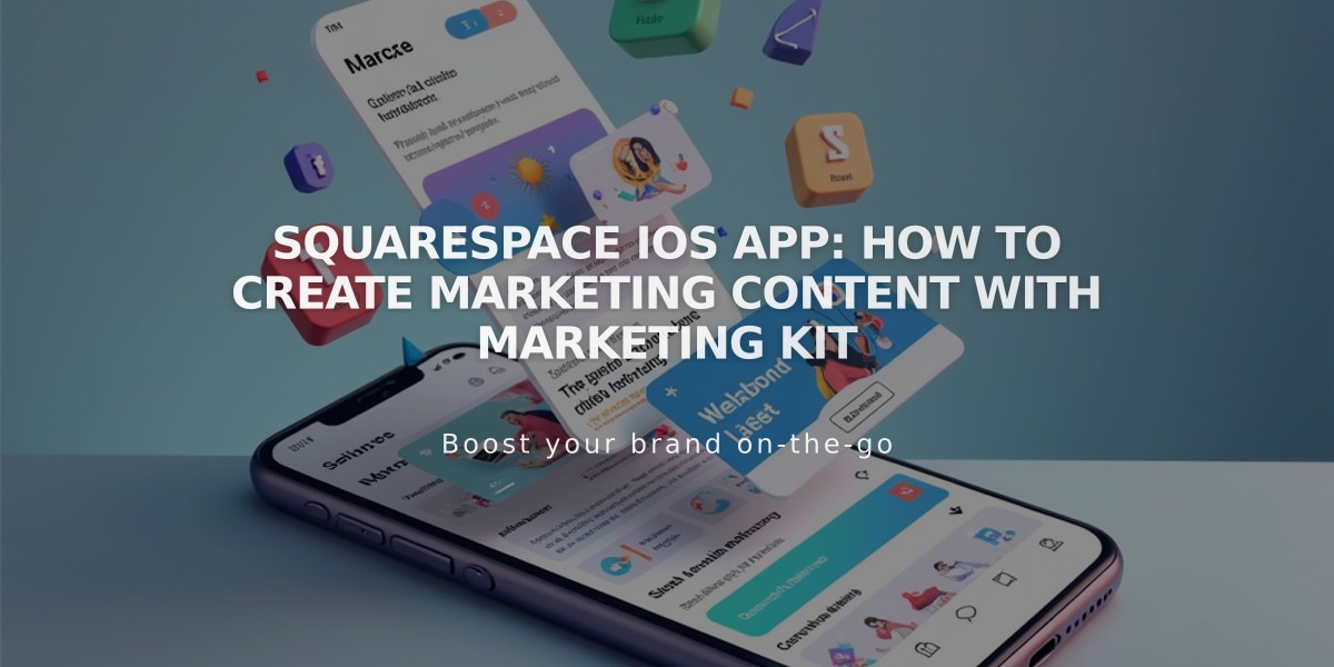 Squarespace iOS App: How to Create Marketing Content with Marketing Kit