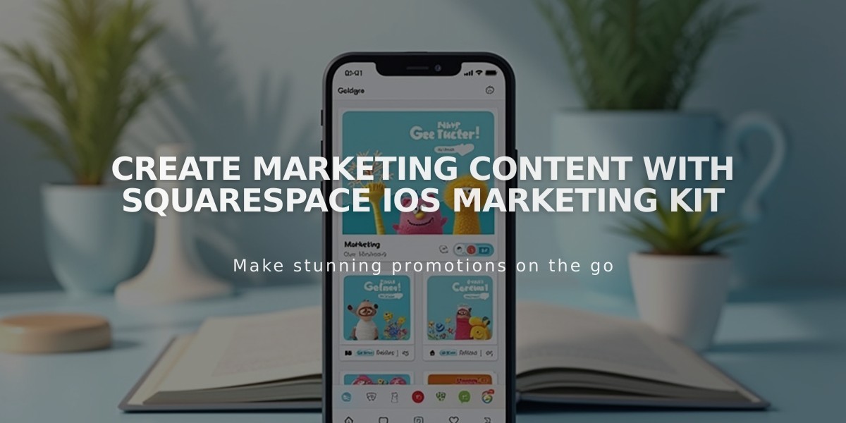 Create Marketing Content with Squarespace iOS Marketing Kit