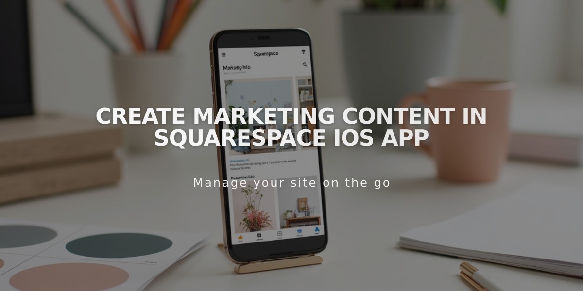 Create Marketing Content in Squarespace iOS App