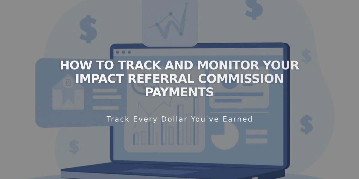 How to Track and Monitor your Impact Referral Commission Payments