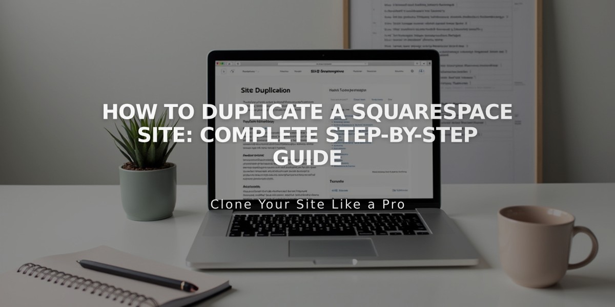 How to Duplicate a Squarespace Site: Complete Step-by-Step Guide