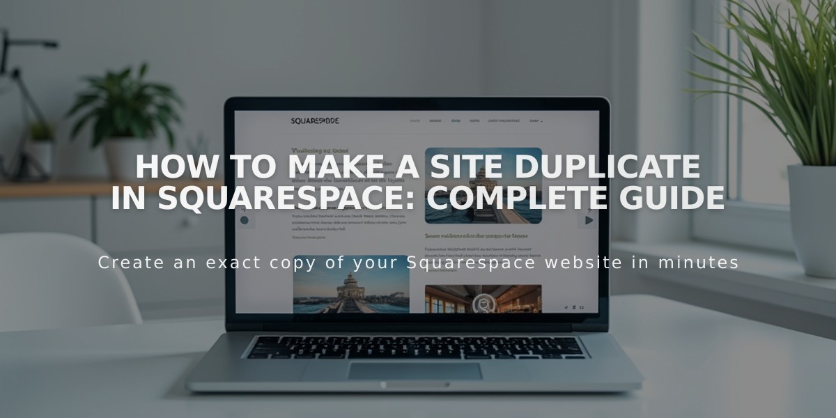 How to Make a Site Duplicate in Squarespace: Complete Guide