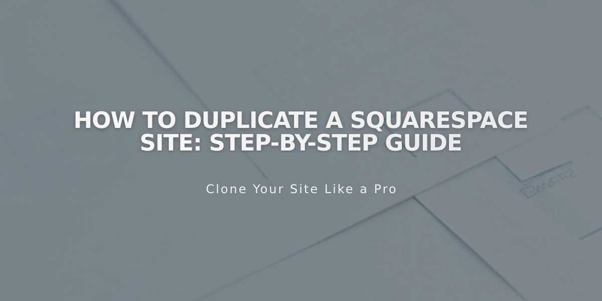 How to Duplicate a Squarespace Site: Step-by-Step Guide