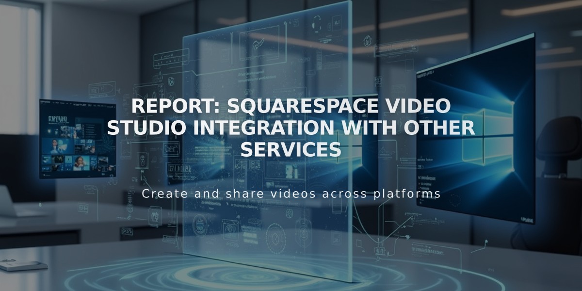 Report: Squarespace Video Studio Integration with Other Services