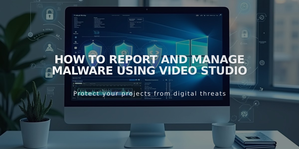 How to Report and Manage Malware Using Video Studio