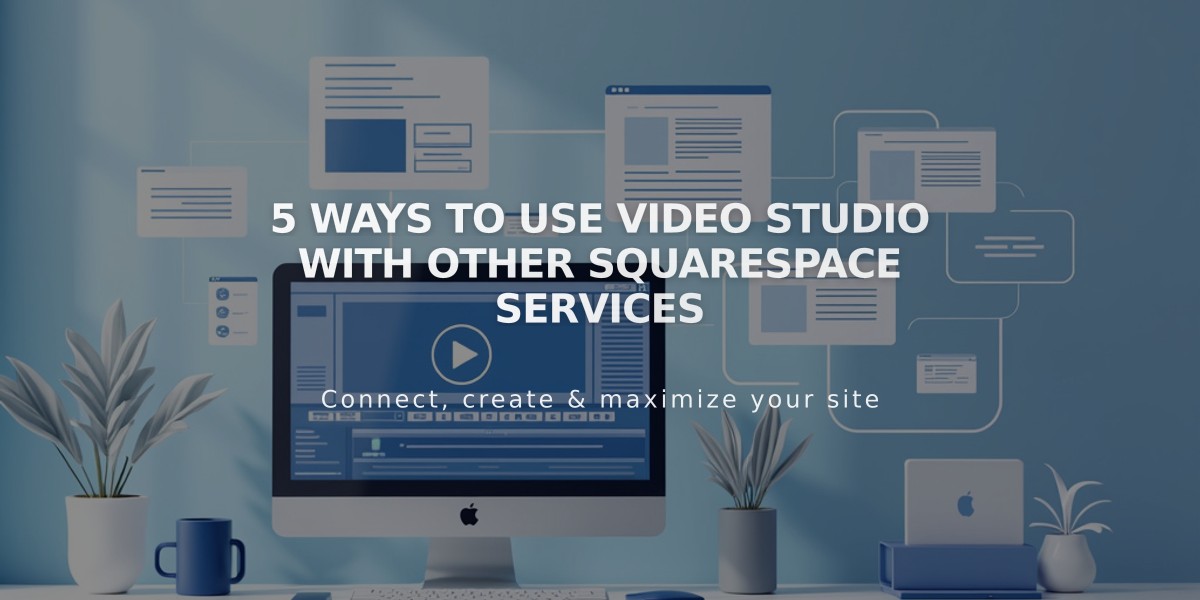 5 Ways to Use Video Studio with Other Squarespace Services