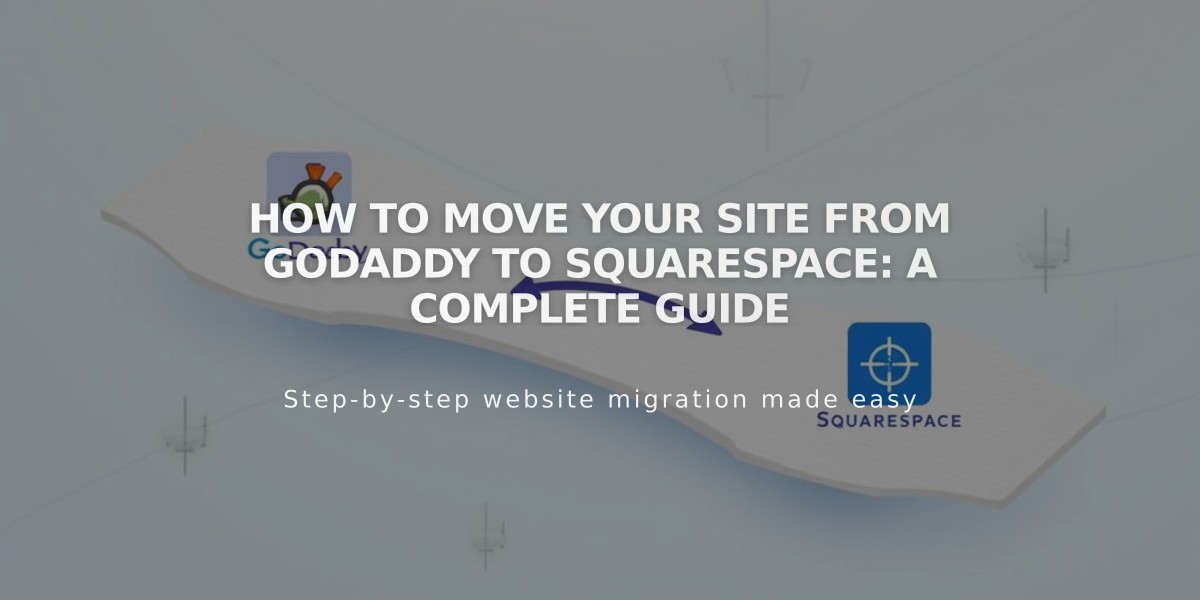 How to Move Your Site from GoDaddy to Squarespace: A Complete Guide