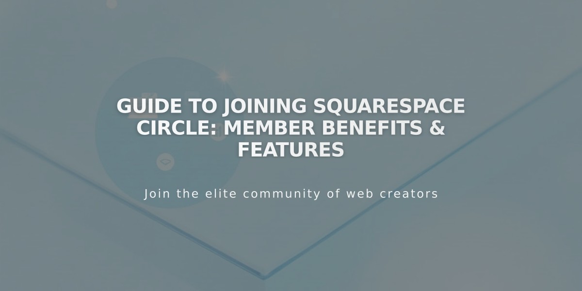 Guide to Joining Squarespace Circle: Member Benefits & Features