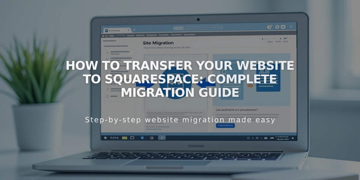 How to Transfer Your Website to Squarespace: Complete Migration Guide