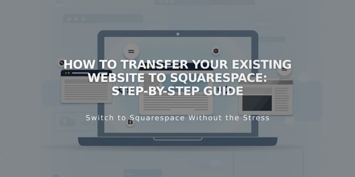 How to Transfer Your Existing Website to Squarespace: Step-by-Step Guide