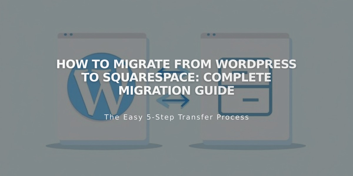 How to Migrate from WordPress to Squarespace: Complete Migration Guide