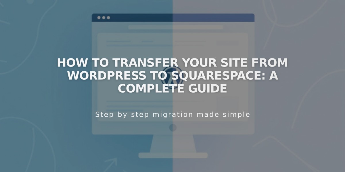 How to Transfer Your Site from WordPress to Squarespace: A Complete Guide