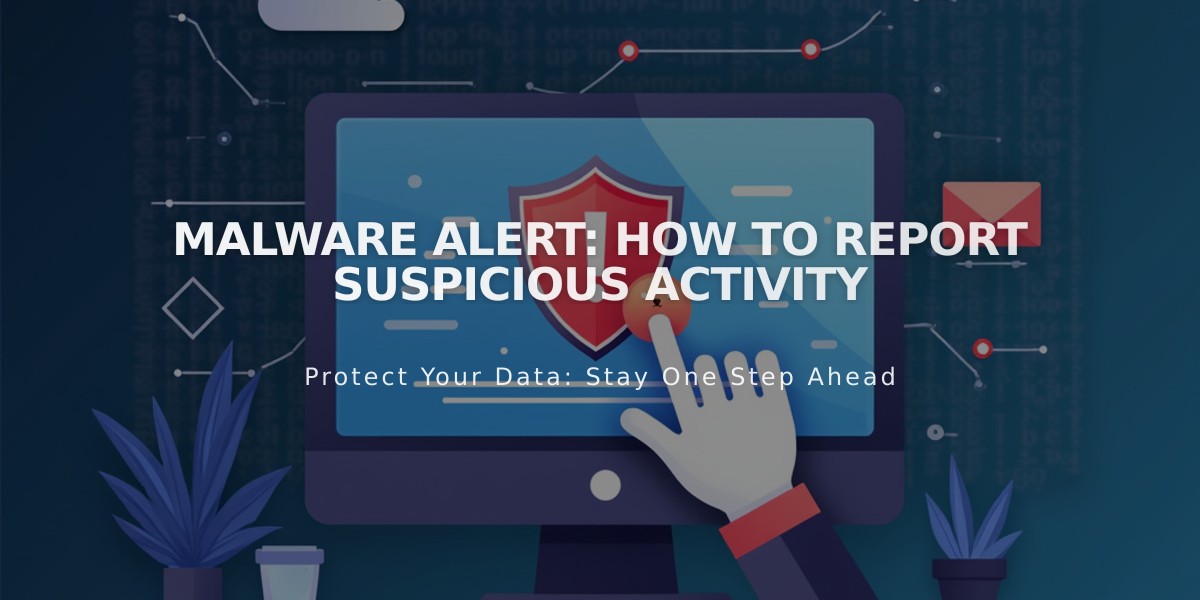 Malware Alert: How to Report Suspicious Activity