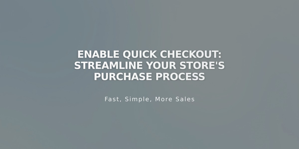 Enable Quick Checkout: Streamline Your Store's Purchase Process