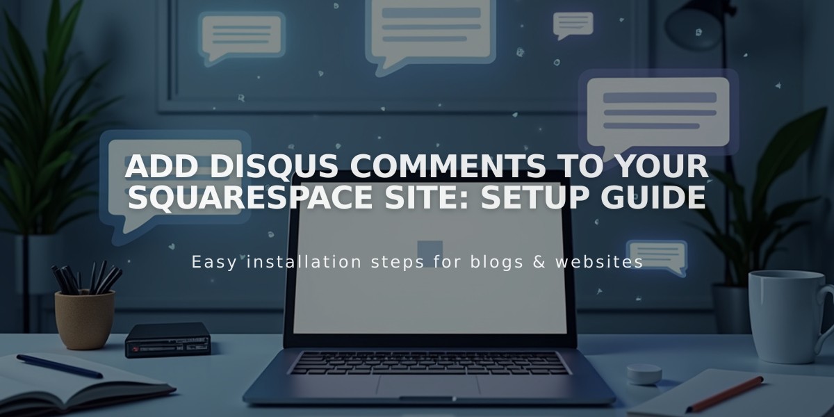 Add Disqus Comments to Your Squarespace Site: Setup Guide